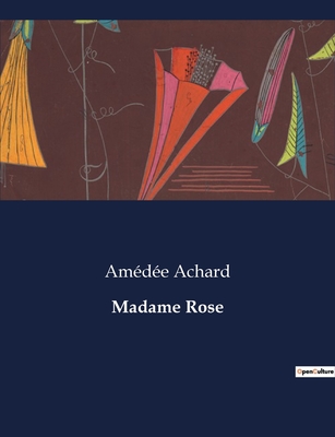 Madame Rose - Achard, Am?d?e