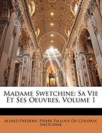 Madame Swetchine: Sa Vie Et Ses Oeuvres, Volume 1