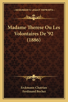 Madame Therese Ou Les Volontaires de '92 (1886) - Erckmann-Chatrian, and Bocher, Ferdinand