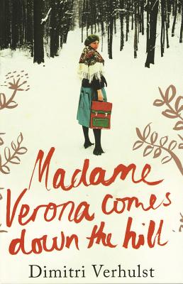 Madame Verona Comes Down The Hill - Verhulst, Dimitri, and Colmer, David (Translated by)