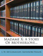 Madame X: A Story of Motherlove