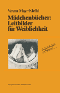 Madchenbucher: Leitbilder Fur Weiblichkeit - Mayr-Kleffel, Verena