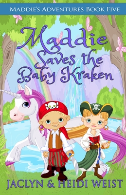 Maddie Saves the Baby Kraken - Weist, Heidi, and Weist, Jaclyn