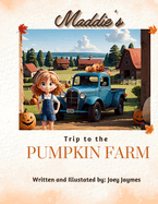 Maddie's Trip to the Pumpkin Farm