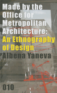 Made by the Office for Metropolitan Architecture: An Ethnography of Design