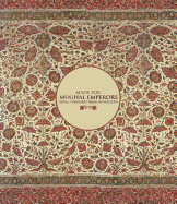 Made for Mughal Emperors: Royal Treasures from Hindustan