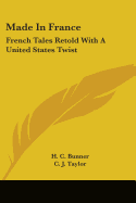 Made In France: French Tales Retold With A United States Twist