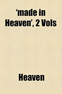 'Made in Heaven', 2 Vols