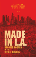 Made in L.A. Vol. 1: Stories Rooted in the City of Angels