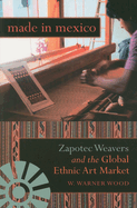 Made in Mexico: Zapotec Weavers and the Global Ethnic Art Market
