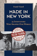 Made in New York: 25 Innovators Who Shaped Our World