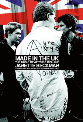Made in the UK: The Music of Attitude 1977-1983 (PH Classic) - Beckman, Janette (Photographer), and Smith, Paul (Foreword by), and Goldman, Vivien (Text by)