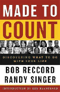 Made to Count: Discovering What to Do with Your Life