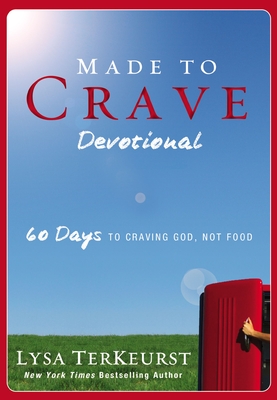 Made to Crave Devotional: 60 Days to Craving God, Not Food (A 60-Day Devotional) - TerKeurst, Lysa