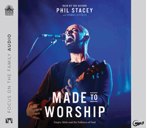 Made to Worship: Empty Idols and the Fullness of God