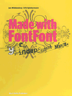 Made with FontFont: Type for Independent Minds - Middendorp, Jan (Editor), and Spiekermann, Erik (Editor)