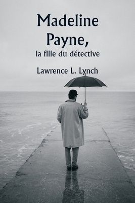 Madeline Payne, la fille du dtective - Lynch, Lawrence L