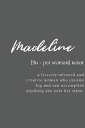 Madeline: Women Definition - Personalized Notebook Blank Journal Lined Gift For Women Girls And Students
