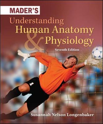 Mader's Understanding Human Anatomy & Physiology - Longenbaker, Susannah Nelson, and Wise, Eric, and Longenbaker Susannah
