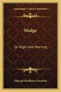 Madge: Or Night and Morning