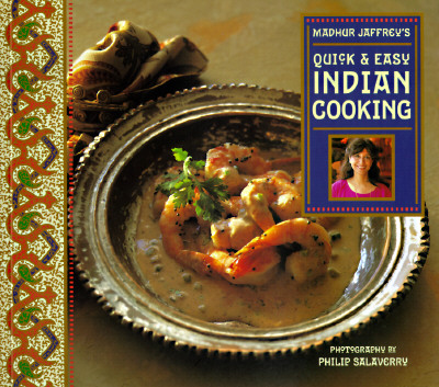 Madhur Jaffrey's Quick & Easy Indian Cooking - Jaffrey, Madhur, and Salaverry, Philip (Photographer)