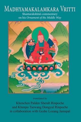 Madhyamakalamkaravritti: 1 - Friquegnon, Marie (Translated by), and Sherab, Palden (Translated by), and Dongyal, Tsewang (Translated by)