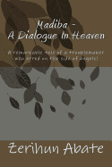 Madiba - A Dialogue In Heaven: The gift and power of forgiveness: a remarkable tale of a troublemaker who erred on the side of angels!