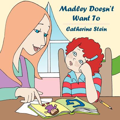 Madley Doesn't Want To - Stein, Catherine