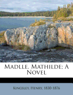 Madlle. Mathilde; A Novel