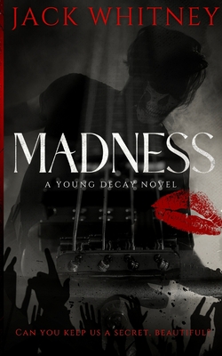 Madness: A Masked Rockstar Romance - Whitney, Jack