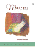 Madness in Its Place: Narratives of Severalls Hospital 1913-1997