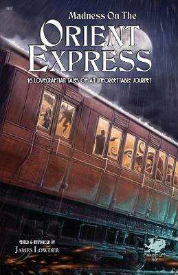 Madness on the Orient Express - Lowder, James (Editor)