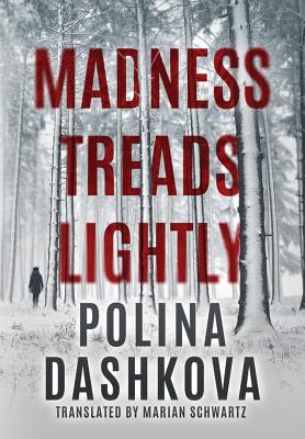 Madness Treads Lightly - Dashkova, Polina, and Schwartz, Marian (Translated by)