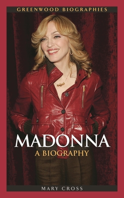 Madonna: A Biography - Cross, Mary