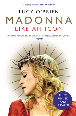 Madonna: Like an Icon - O'Brien, Lucy