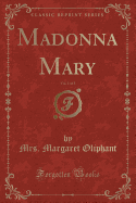 Madonna Mary, Vol. 1 of 3 (Classic Reprint)