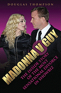 Madonna V Guy: The Inside Story of the Most Sensational Divorce in Showbiz