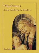 Madonnas: From Medieval to Modern