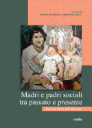 Madri E Padri Sociali Tra Passato E Presente: Per Una Storia Delladozione