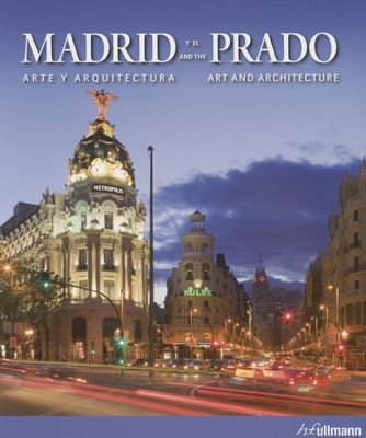 Madrid and the Prado: Art and Architecture - Borngsser, Barbara, and Sanchez, David, and Scheffler, Felix