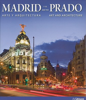 Madrid and the Prado - Borngasser, Barbara (Text by), and Cano, David Sanchez (Text by), and Scheffler, Felix (Text by)