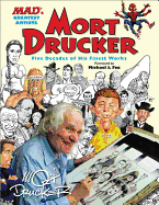 MAD's Greatest Artists: Mort Drucker: Five Decades of His Finest Works