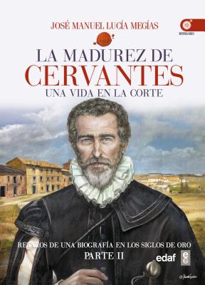 Madurez de Cervantes, La - Lucaia Megaias, Josae Manuel