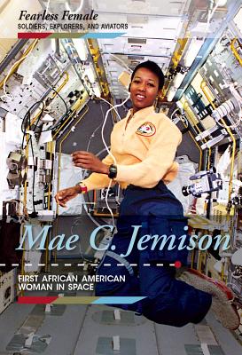 Mae C. Jemison: First African American Woman in Space - Thiel, Kristin