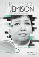 Mae Carol Jemison: Astronaut and Educator: Astronaut and Educator