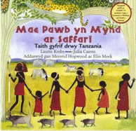 Mae Pawb yn Mynd ar Saffari - Taith Gyfrif drwy Tanzania