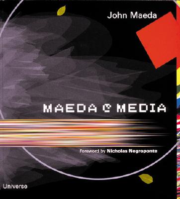 Maeda @ Media - Maeda, John, and Negroponte, Nicholas (Foreword by)