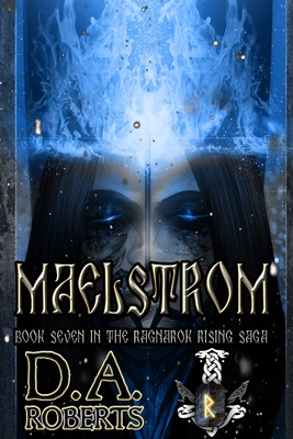 Maelstrom: Book Seven of the Ragnarok Rising Saga - Roberts, D A