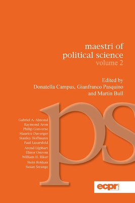 Maestri of Political Science - Campus, Donatella (Editor), and Pasquino, Gianfranco (Editor), and Bull, Martin (Editor)