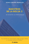 Maestros de la Bolsa 2: Cmo aplicar los conocimientos de los mejores inversores